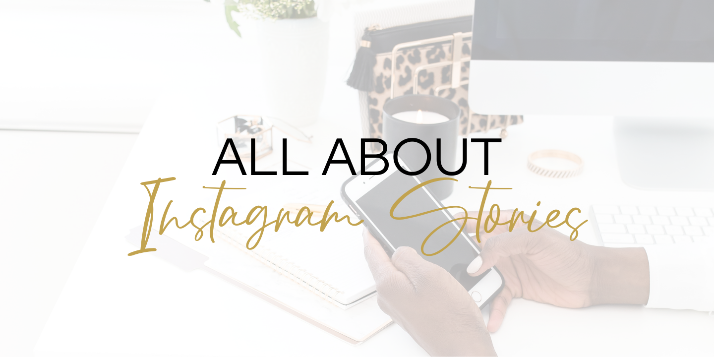 All About Instagram Stories